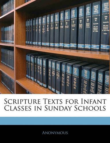 Scripture Texts for Infant Classes in Sunday Schools