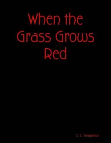 When the Grass Grows Red