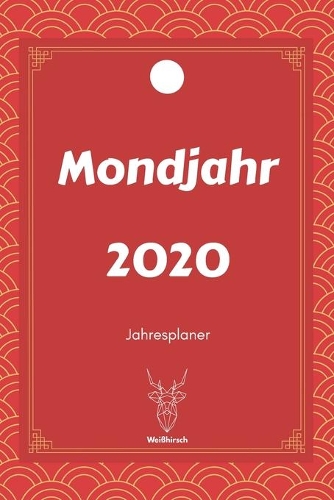 Mondjahr 2020: A5 Jahresplaner 2020 - Organizer - Jahreskalender - Buchkalender - Wochenkalender - Terminplaner für Jahresvorsätze, Asiaten, Studenten, Schüler, Mä