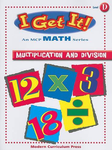 I Get It! Multiplication and Division, Level D: (I Get It! Level D)
