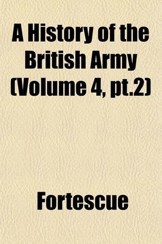 A History of the British Army (Volume 4, PT.2)