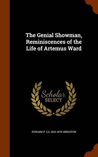 The Genial Showman, Reminiscences of the Life of Artemus Ward