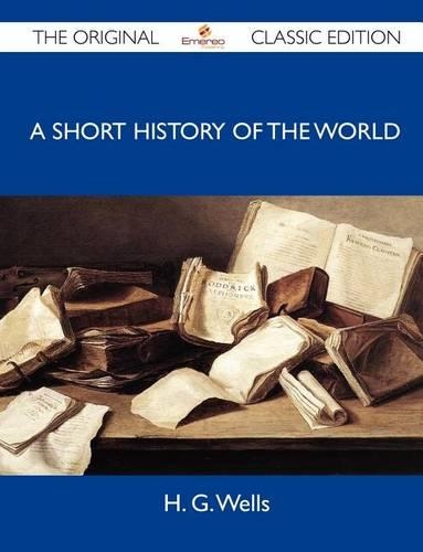 A Short History of the World - The Original Classic Edition