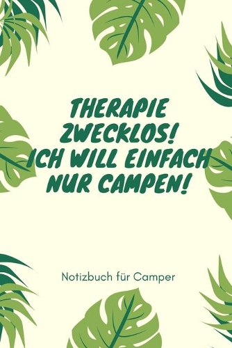 Therapie Zwecklos! Ich Will Einfach Nur Campen!