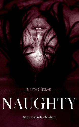 Naughty: Stories of girls who dare(2 Erotic Stories)