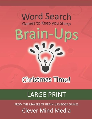 Brain-Ups Large Print Word Search: Games to Keep You Sharp: Christmas Time!