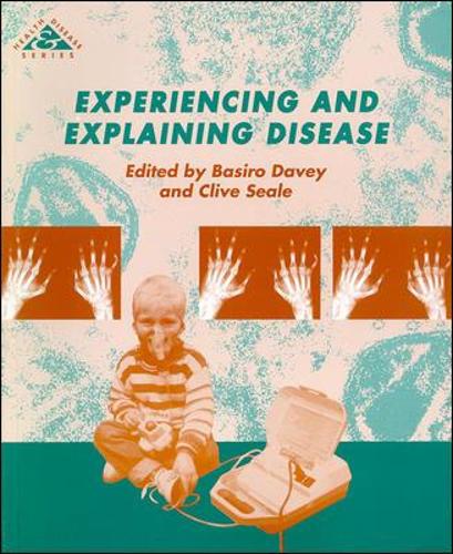 EXPERIENCING AND EXPLAINING DISEASE