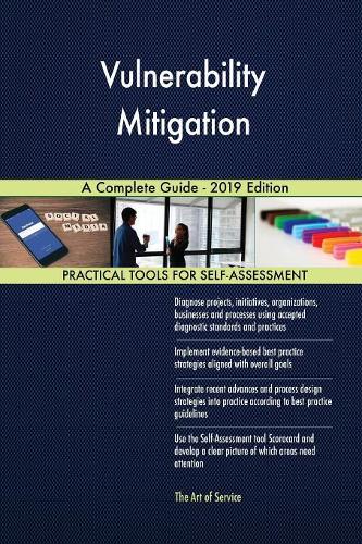 Vulnerability Mitigation A Complete Guide - 2019 Edition