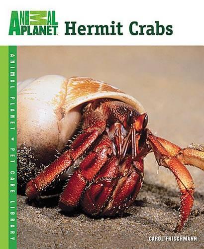Hermit Crabs: (Animal Planet Pet Care Library)