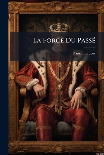 La Force Du PassÃ(c)