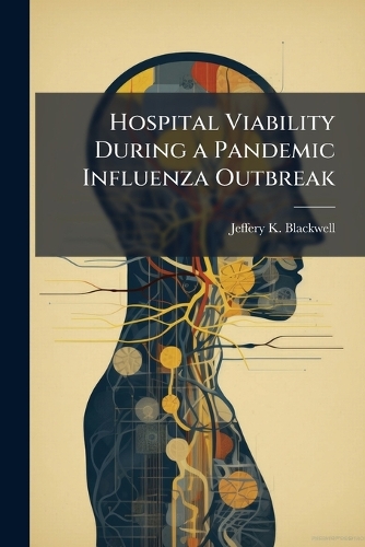 Hospital Viability During a Pandemic Influenza Outbreak