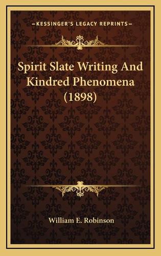 Spirit Slate Writing And Kindred Phenomena (1898)