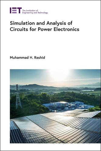 Simulation and Analysis of Circuits for Power Electronics: (Energy Engineering)