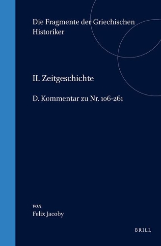II. Zeitgeschichte, D. Kommentar zu Nr. 106-261: (Die Fragmente der Griechischen Historiker, Zeitgeschichte)