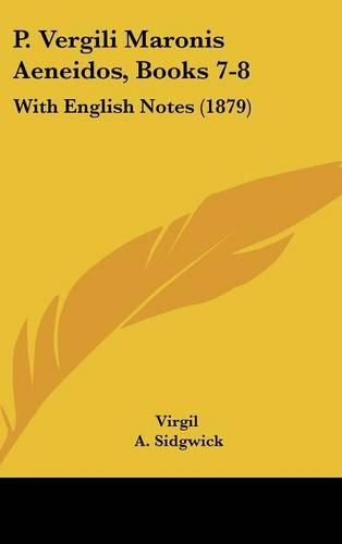 P. Vergili Maronis Aeneidos, Books 7-8: With English Notes (1879)