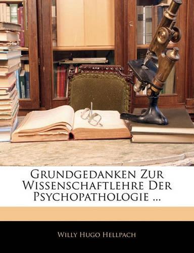 Grundgedanken Zur Wissenschaftlehre Der Psychopathologie ...