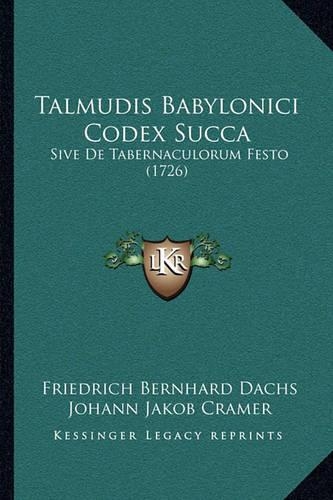 Talmudis Babylonici Codex Succa: Sive De Tabernaculorum Festo (1726)