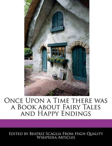 Once Upon a Time There Was a Book about Fairy Tales and Happy Endings