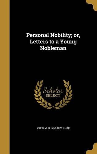 Personal Nobility; or, Letters to a Young Nobleman
