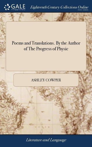 Poems and Translations. by the Author of the Progress of Physic