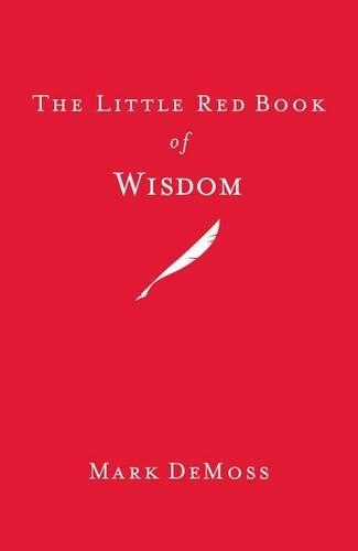 The Little Red Book of Wisdom: Timeless Insights for a Wise and Deliberate Life