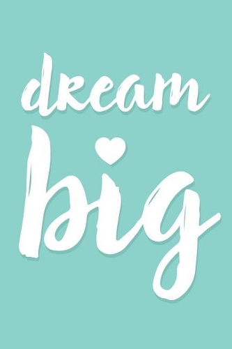 Dream Big