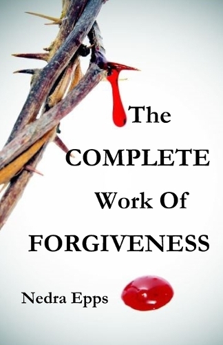 The COMPLETE Work of Forgiveness: (The Born Again Life Pocketbook)
