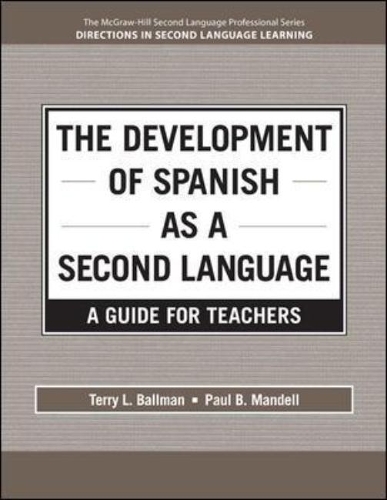 The Development of Spanish as a Second Language: a Guide for Teachers
