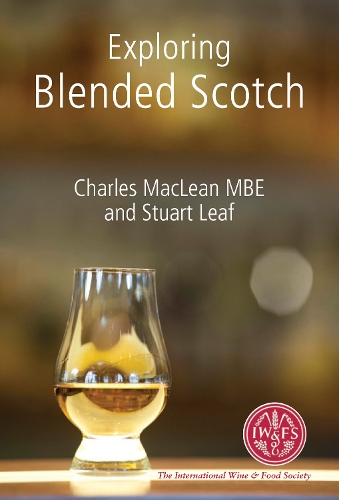 Exploring Blended Scotch: 21(International Wine & Food Society monographs)