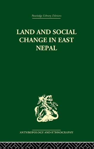 Land and Social Change in East Nepal: A Study of Hindu-Tribal Relations