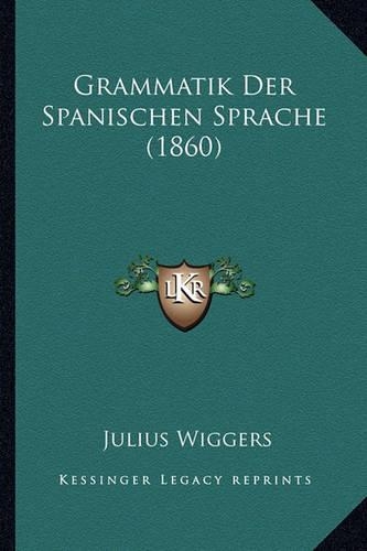 Grammatik Der Spanischen Sprache (1860)