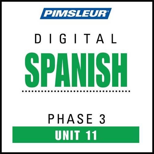 Pimsleur Spanish Level 3 Lesson 11 MP3: Learn to Speak and Understand Latin American Spanish with Pimsleur Language Programs(3 Pimsleur Digital)