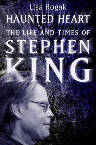 Haunted Heart: The Life and Times of Stephen King