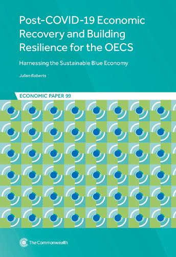 Post-COVID-19 Economic Recovery and Building Resilience for the OECS: Harnessing the Sustainable Blue Economy