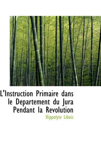 L'Instruction Primaire Dans Le D Partement Du Jura Pendant La R Volution