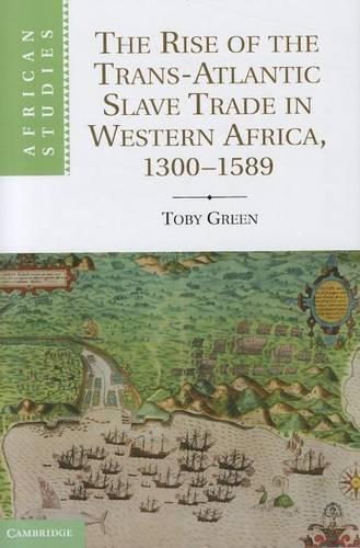 The Rise of the Trans-Atlantic Slave Trade in Western Africa, 1300–1589