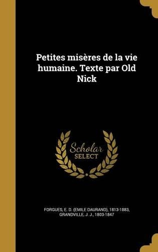 Petites misères de la vie humaine. Texte par Old Nick