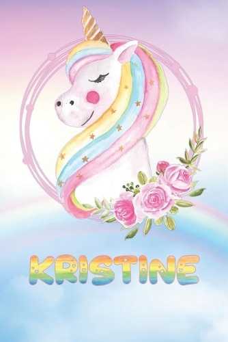 Kristine: Kristine's Unicorn Personal Custom Named Diary Planner Perpetual Calander Notebook Journal 6x9 Personalized Customized Gift For Someone Who's Surnam
