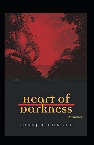 Heart of Darkness(Annotated): Fiction, Literary