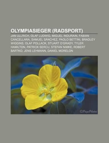 Olympiasieger (Radsport): Jan Ullrich, Olaf Ludwig, Miguel Indurain, Fabian Cancellara, Samuel Sanchez, Paolo Bettini, Bradley Wiggins