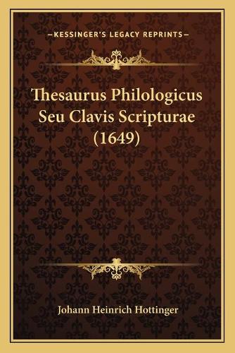 Thesaurus Philologicus Seu Clavis Scripturae (1649)
