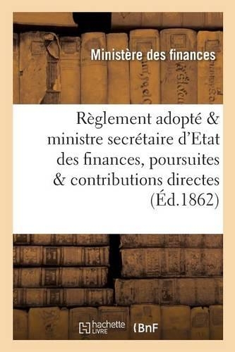 Règlement Adopté Par Le Ministre Secrétaire d'Etat Des Finances, Poursuites & Contributions Directes: (Sciences Sociales)