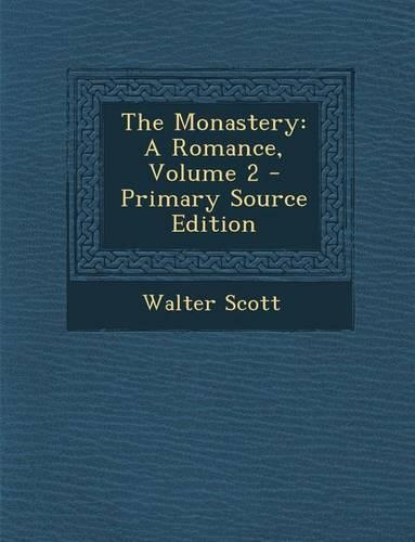 Monastery: A Romance, Volume 2