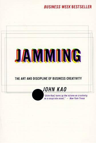 Jamming: Art and Discipline of Business Creativit