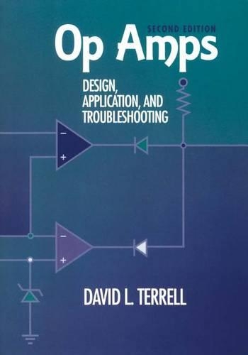 Op Amps: Design, Application, and Troubleshooting