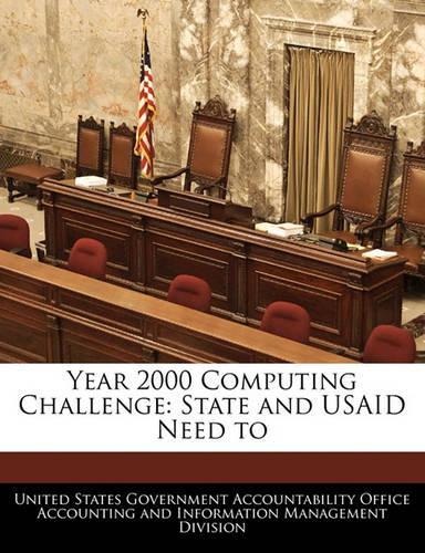 Year 2000 Computing Challenge: State and Usaid Need to