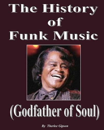 The History of Funk Music: (Godfather of Soul)