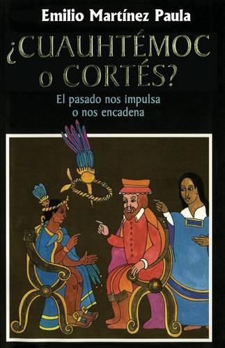 Cuauhtemoc o Cortes