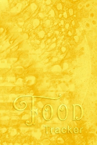 Food Tracker: Daily Food and Exercise Journal - 90 Days Meal and Activity Tracker - 6 x 9 - Food Journal - Lemon