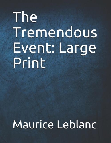 The Tremendous Event: Large Print